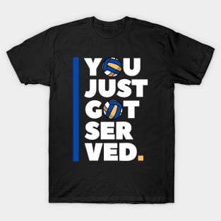 Funny Volleyball Saying You just got served T-Shirt